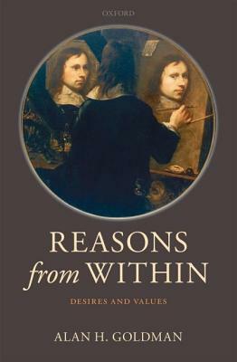 Reasons from Within C by Alan Goldman