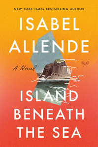 Island Beneath the Sea by Isabel Allende