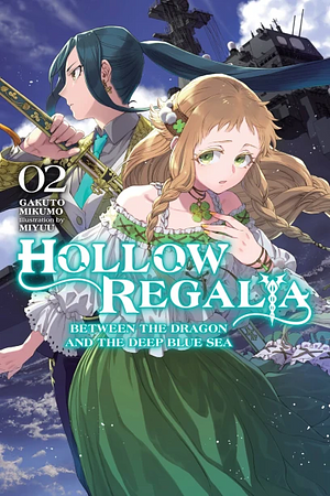 Hollow Regalia, Vol. 2: Between the Dragon and the deep blue Sea by Gakuto Mikumo