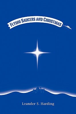Flying Saucers and Christmas by Leander S. Harding