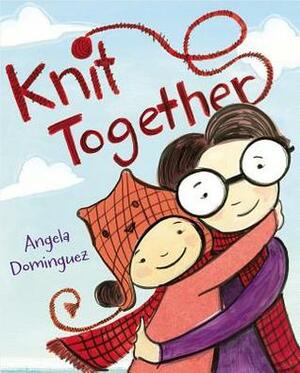 Knit Together by Angela Dominguez