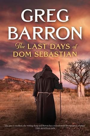 The Last Days of Dom Sebastian by Greg Barron