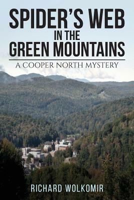 Spider's Web in the Green Mountains: A Cooper North Mystery by Richard Wolkomir