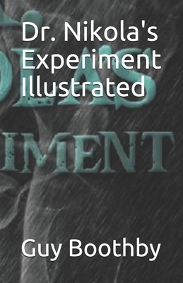 Dr. Nikola's Experiment Illustrated by Guy Boothby