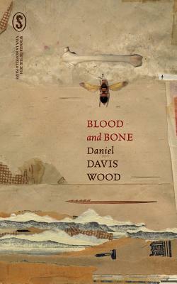 Blood and Bone by Daniel Davis Wood