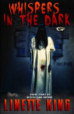 Whispers in the dark by Linette King