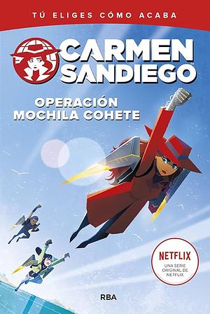 Carmen Sandiego: Operación Mochila Cohete by Sam Nisson