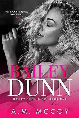 Bailey Dunn by A.M. McCoy