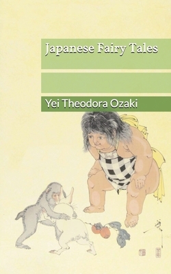 Japanese Fairy Tales by Yei Theodora Ozaki