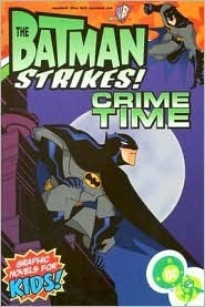 The Batman Strikes, Volume 1: Crime Time by Bill Matheny, Christopher Jones, Terry Beatty