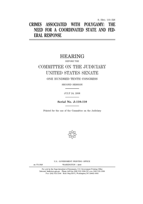 Crimes associated with polygamy: the need for a coordinated state and federal response: hearing before the Committee on the Judiciary, United States S by United States Congress, United States Senate, Committee on the Judiciary (senate)