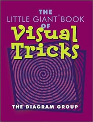 The Little Giant® Book of Visual Tricks by The Diagram Group