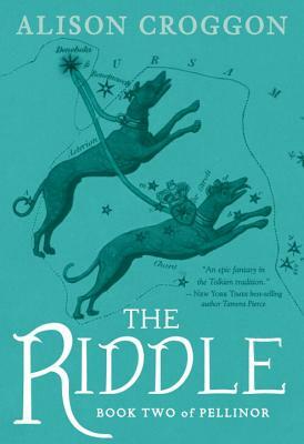 The Riddle: Book Two of Pellinor by Alison Croggon