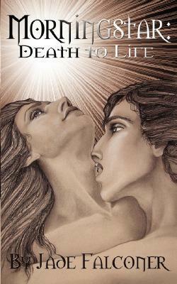 Morningstar: Death and Life by Jade Falconer