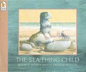 The Sea-Thing Child by Patrick Benson, Russell Hoban