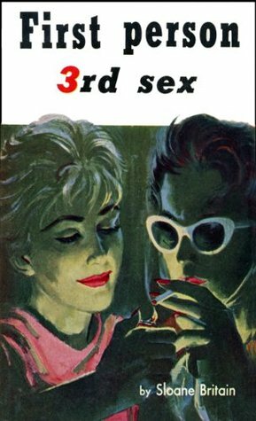 First Person, 3rd Sex (Pulp Lesbian Fiction) by Sloane Britain