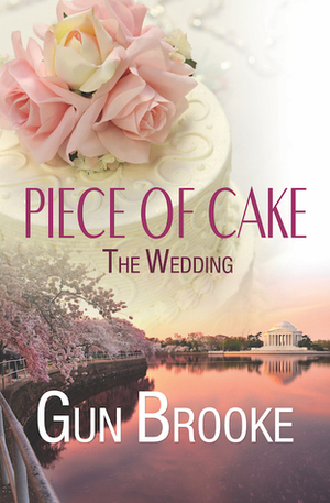 Piece of Cake: The Wedding by Gun Brooke