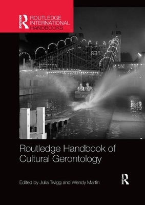 Routledge Handbook of Cultural Gerontology by 