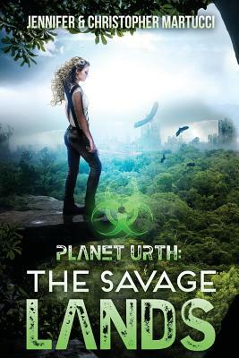 Planet Urth: The Savage Lands (Books 1 & 2) by Jennifer Martucci, Christopher Martucci