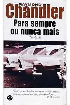 Para sempre ou nunca mais by Pedro Gonzaga, Raymond Chandler