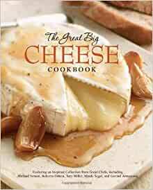 The Great Big Cheese Cookbook by Geoffrey Stone