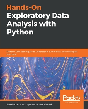 Hands-On Exploratory Data Analysis with Python by Suresh Kumar Mukhiya, Usman Ahmed