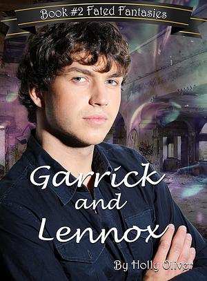 Garrick and Lennox by Holly Oliver