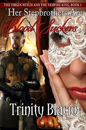 Her Stepbrothers Are Blood Suckers by Trinity Blacio