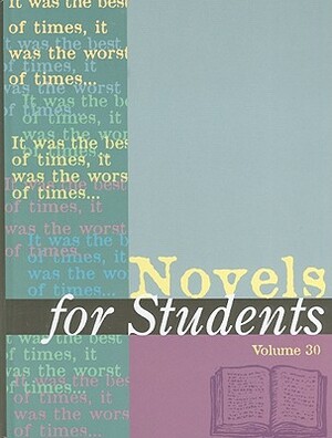 Novels for Students, Volume 30: Presenting Analysis, Context, and Criticism on Commonly Studied Novels by 