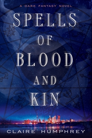 Spells of Blood and Kin by Claire Humphrey