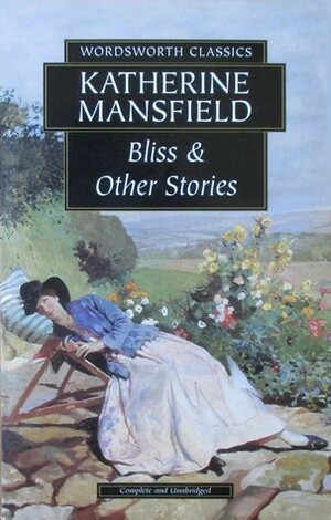 Bliss & Other Stories by Katherine Mansfield