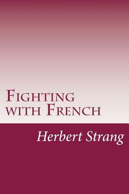 Fighting with French by Herbert Strang