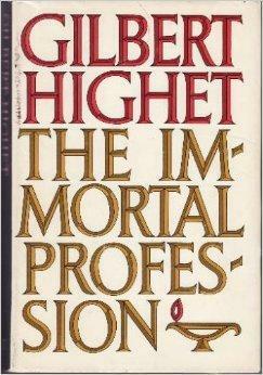 The Immortal Profession by Gilbert Highet