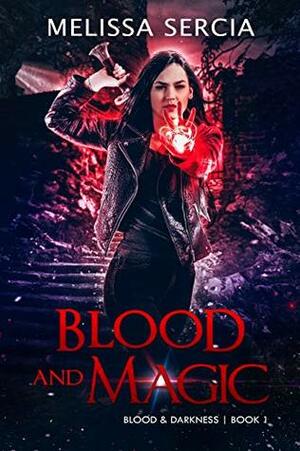 Blood and Magic by Melissa Sercia