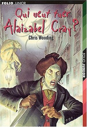 Qui veut tuer Alaizabel Cray? by Chris Wooding