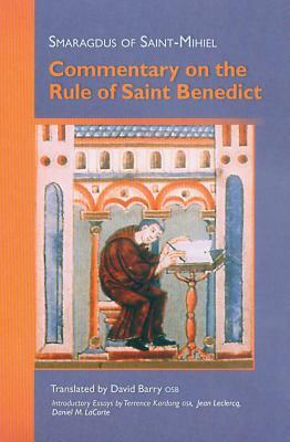 Smaragdus of Saint-Mihiel: Commentary on the Rule of Saint Benedict by Smaragdus of Saint-Mihiel