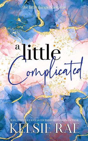 A Little Complicated by Kelsie Rae