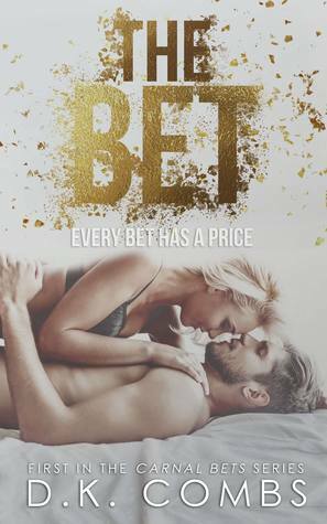 The Bet by D.K. Combs
