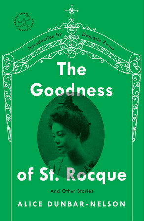 The Goodness of St. Rocque and Other Stories by Alice Dunbar-Nelson