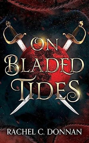 On Bladed Tides by Rachel Donnan, Rachel Donnan