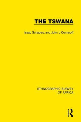 The Tswana by John L. Comaroff, Isaac Schapera