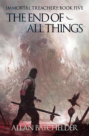 The End of All Things by Allan Batchelder