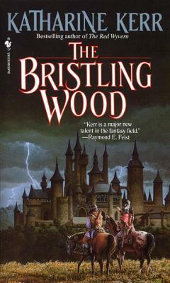 The Bristling Wood by Katharine Kerr