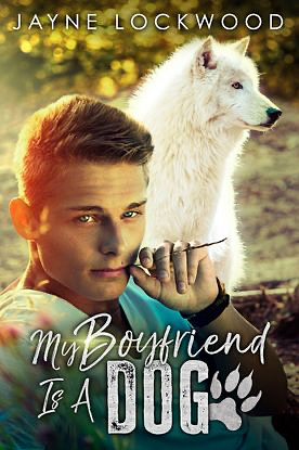 My Boyfriend is a Dog by Jayne Lockwood