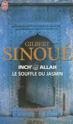 Inch' Allah - Le Souffle Du Jasmin by Gilbert Sinoue