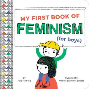 My First Book of Feminism (for Boys) by Julie Merberg