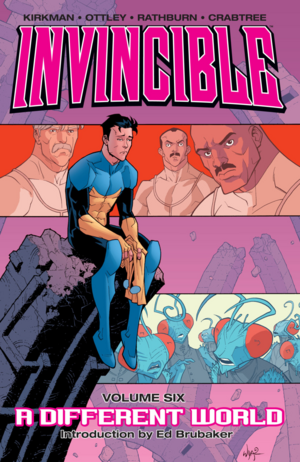 Invincible, Vol. 6: A Different World by Robert Kirkman