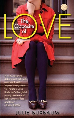 The Opposite of Love by Julie Buxbaum