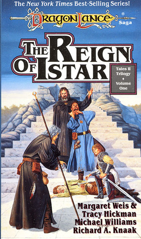 The Reign of Istar by Margaret Weis, Tracy Hickman, Richard A. Knaak, Michael Williams