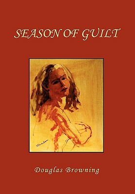 Season of Guilt by Douglas Browning, Browning Douglas Browning